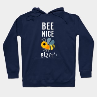 Bee Nice Zzzz Hoodie